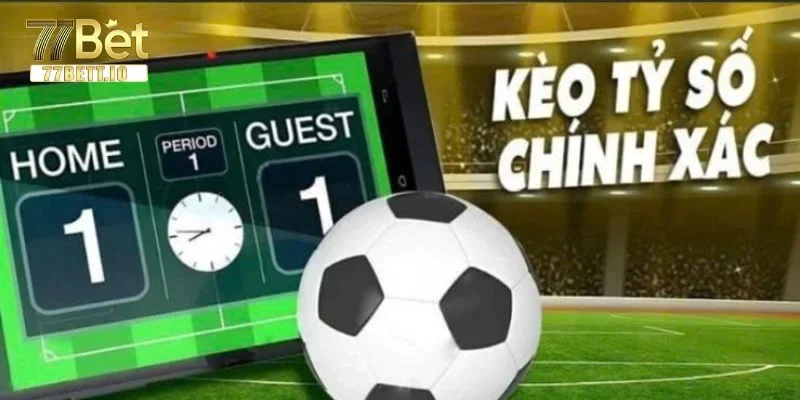 Kèo Tỷ Số 77BET - Kinh Nghiệm Bắt Kèo Bất Bại Từ Cao Thủ